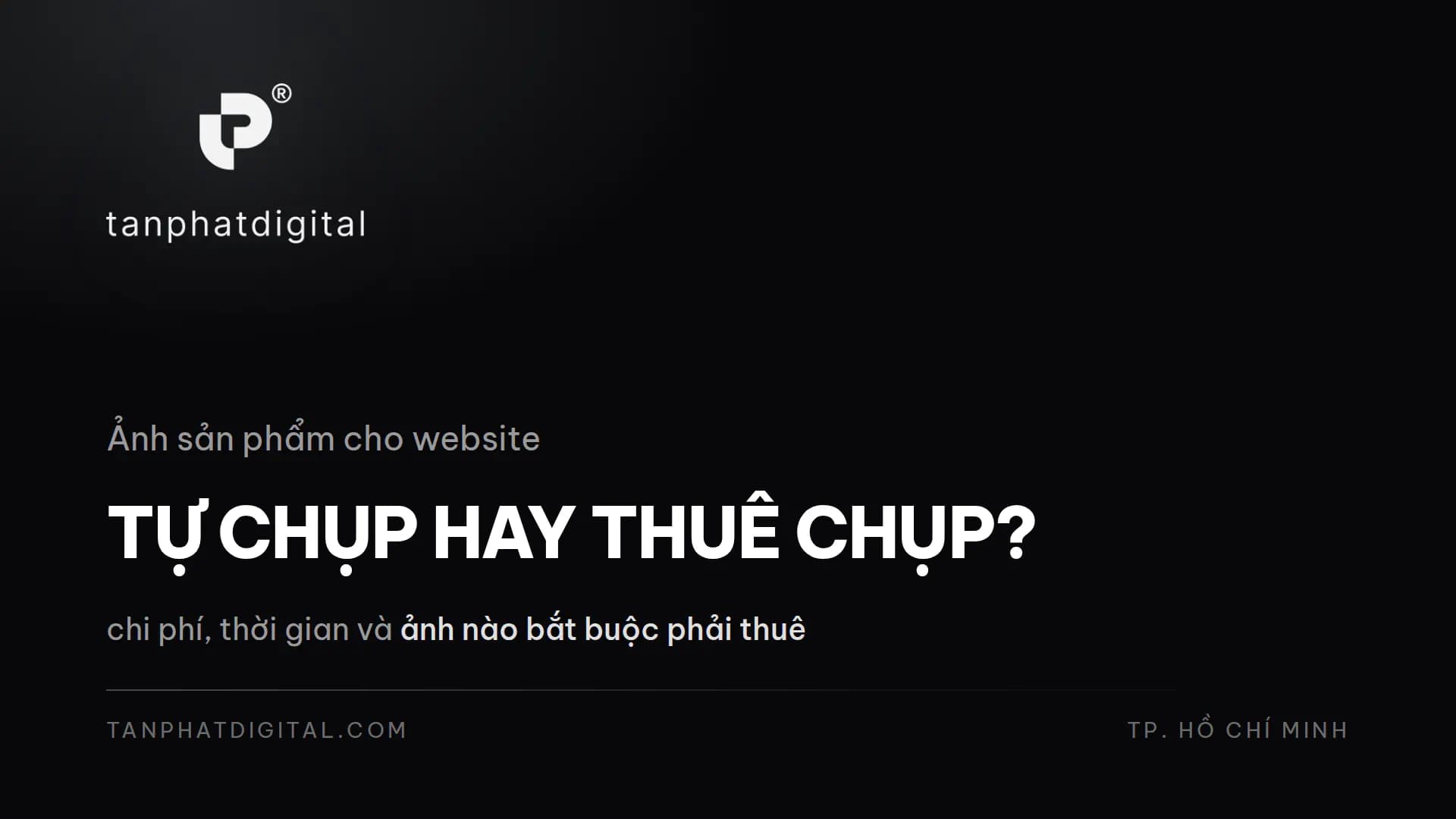 Hình ảnh đại diện của bài viết: Ảnh Sản Phẩm Cho Website: Tự Chụp Hay Thuê Chụp?