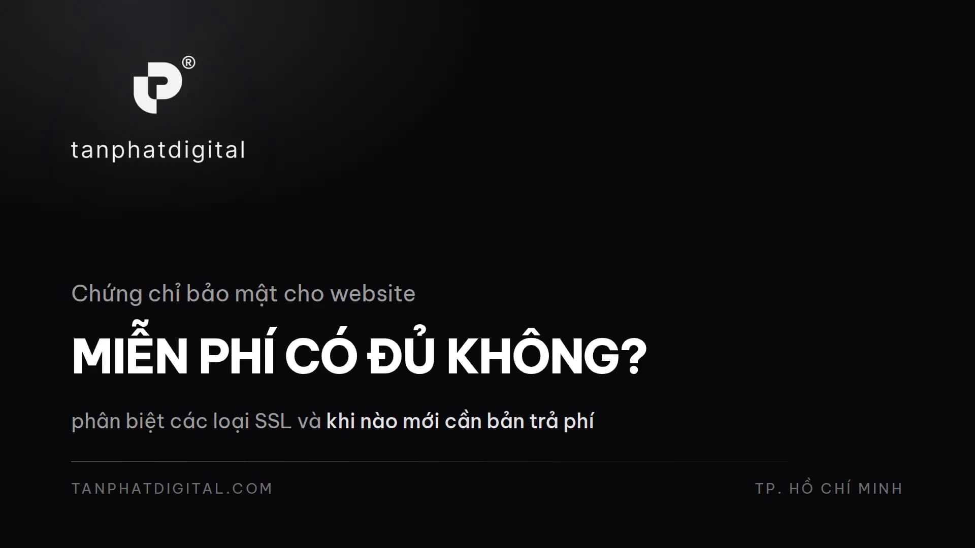 Hình ảnh đại diện của bài viết: Website Cần Chứng Chỉ Bảo Mật Loại Nào? Miễn Phí Có Đủ Không
