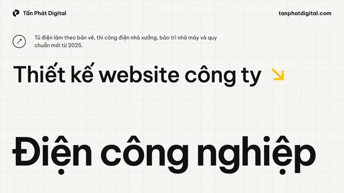 Thiết Kế Website Công Ty Điện Công Nghiệp: Tủ Điện, Thi Công Và Bảo Trì Nhà Máy - Tấn Phát Digital