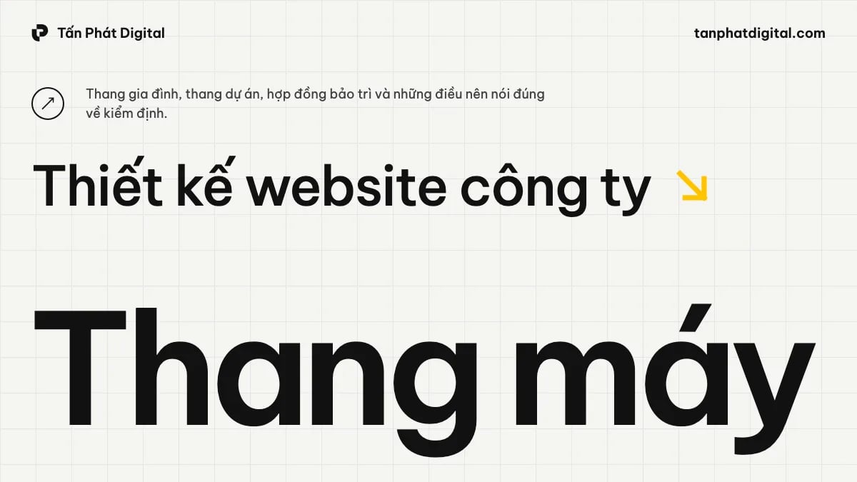 Thiết Kế Website Công Ty Thang Máy: Thang Gia Đình, Dự Án Và Bảo Trì - Tấn Phát Digital