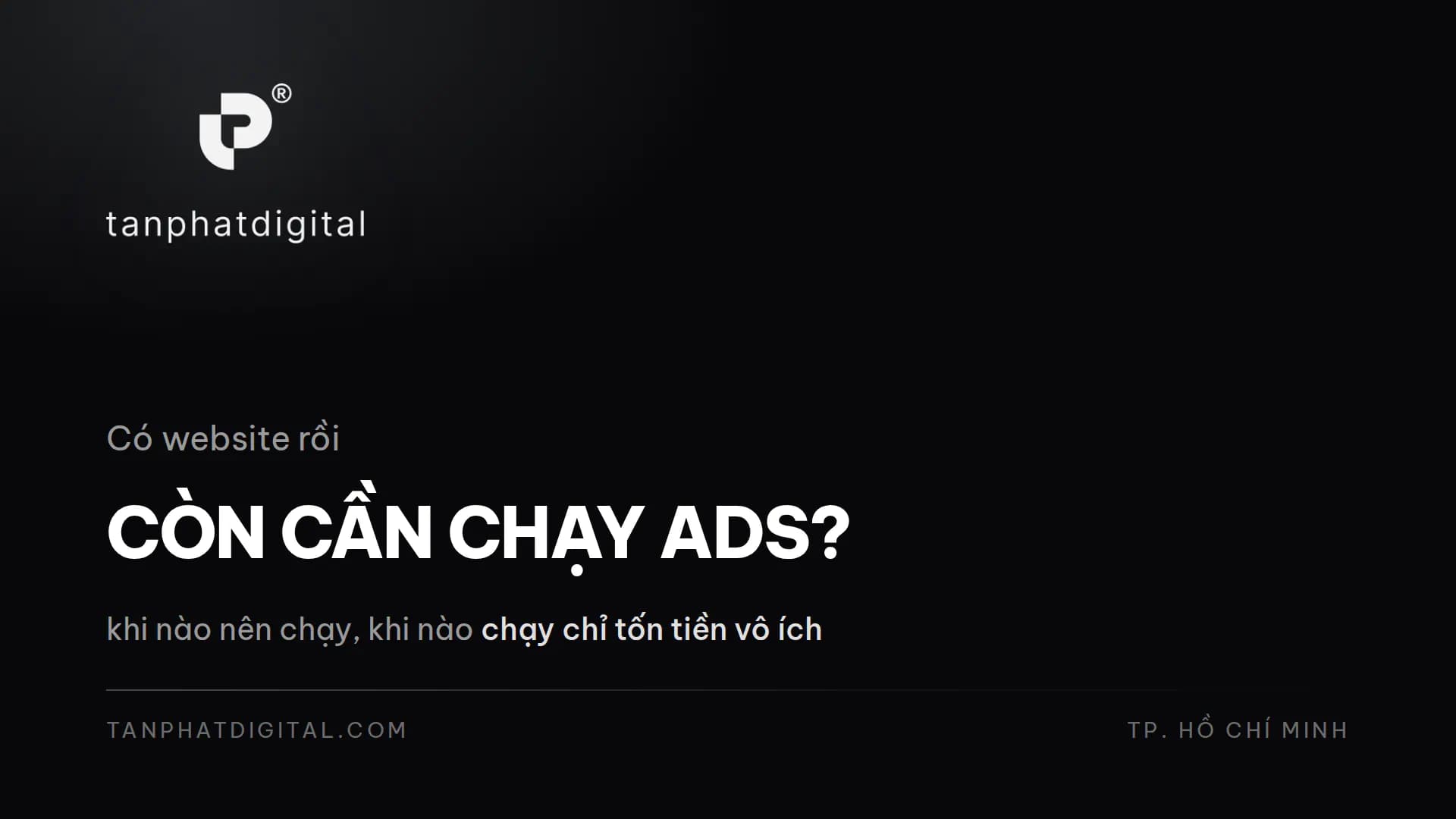 Hình ảnh đại diện của bài viết: Có Website Rồi Còn Cần Chạy Quảng Cáo Không?