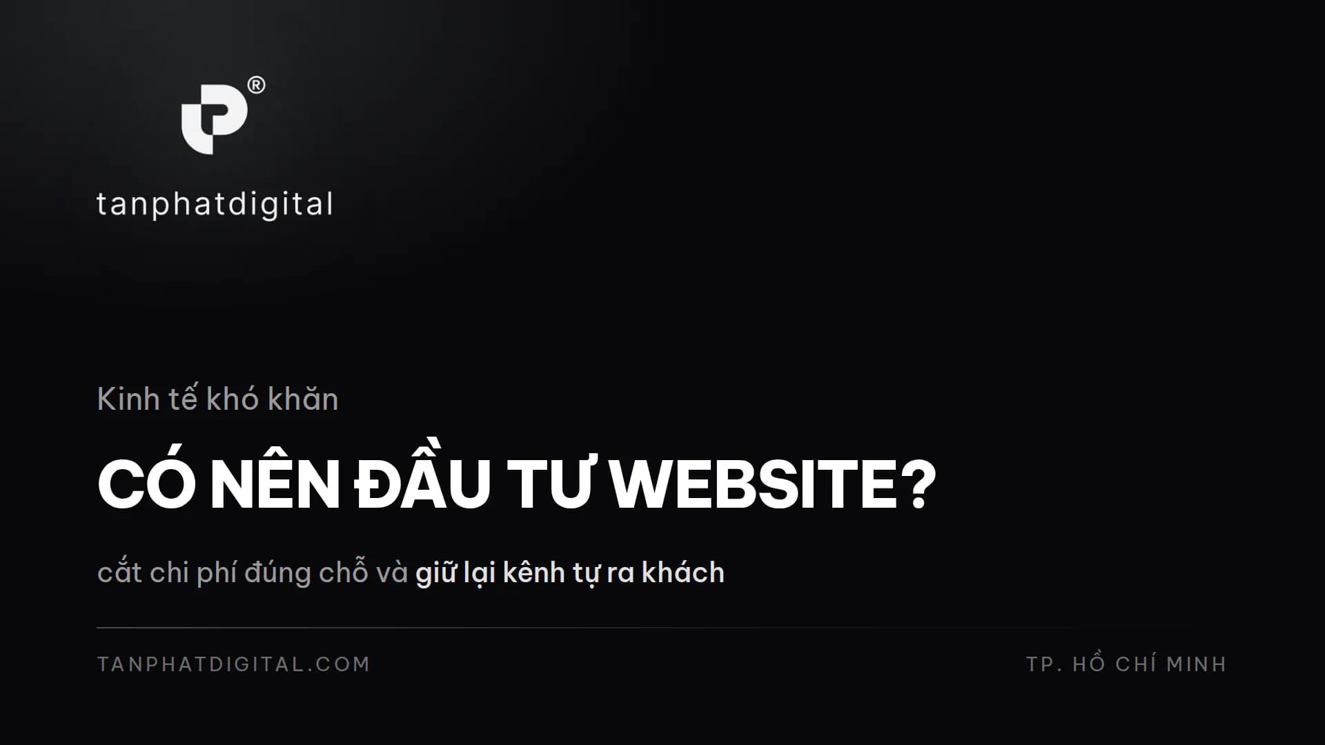Hình ảnh đại diện của bài viết: Kinh Tế Khó Khăn Có Nên Đầu Tư Website Không?