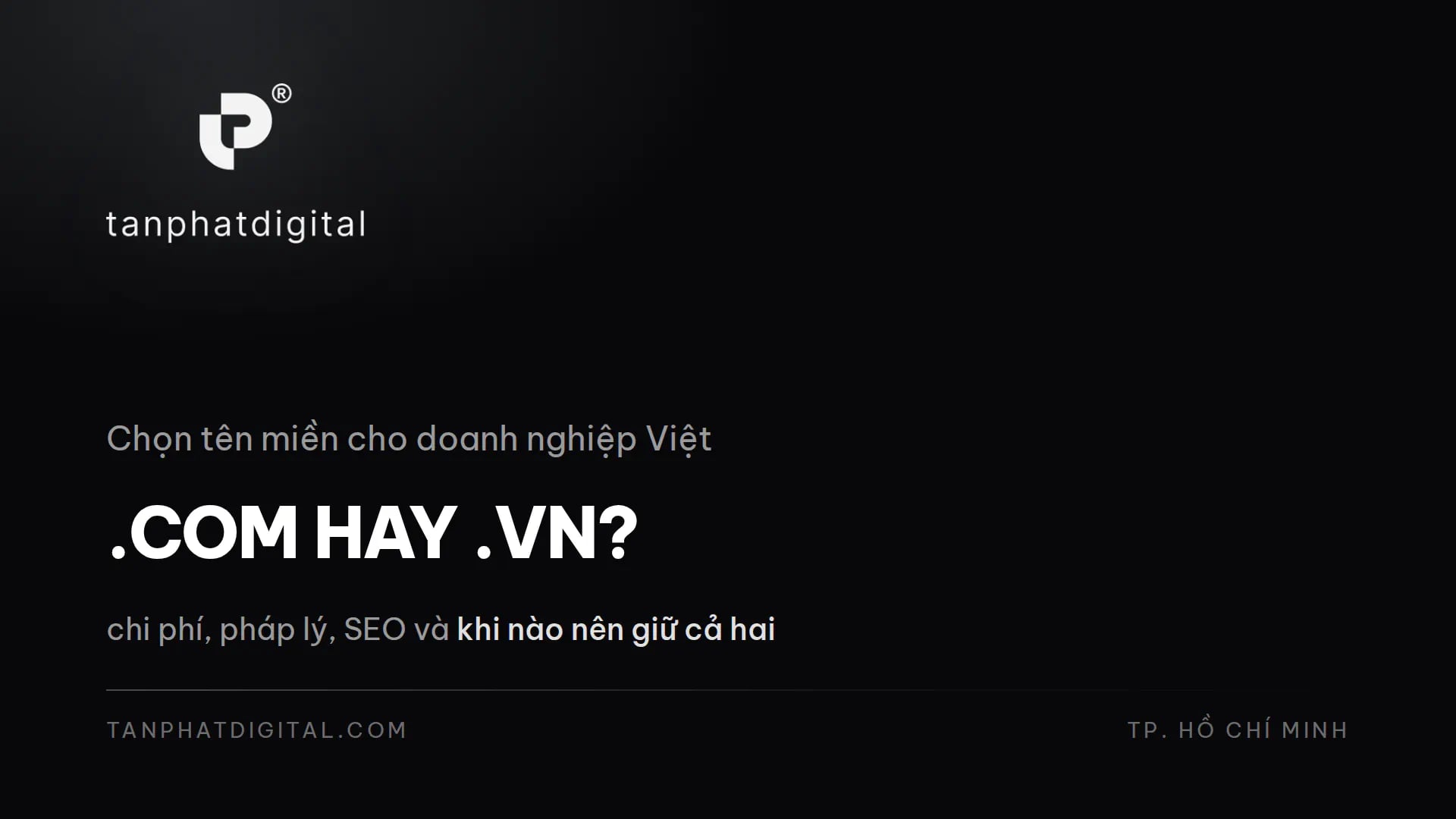 Tên Miền .com Hay .vn? Cách Chọn Cho Doanh Nghiệp Việt - Tấn Phát Digital
