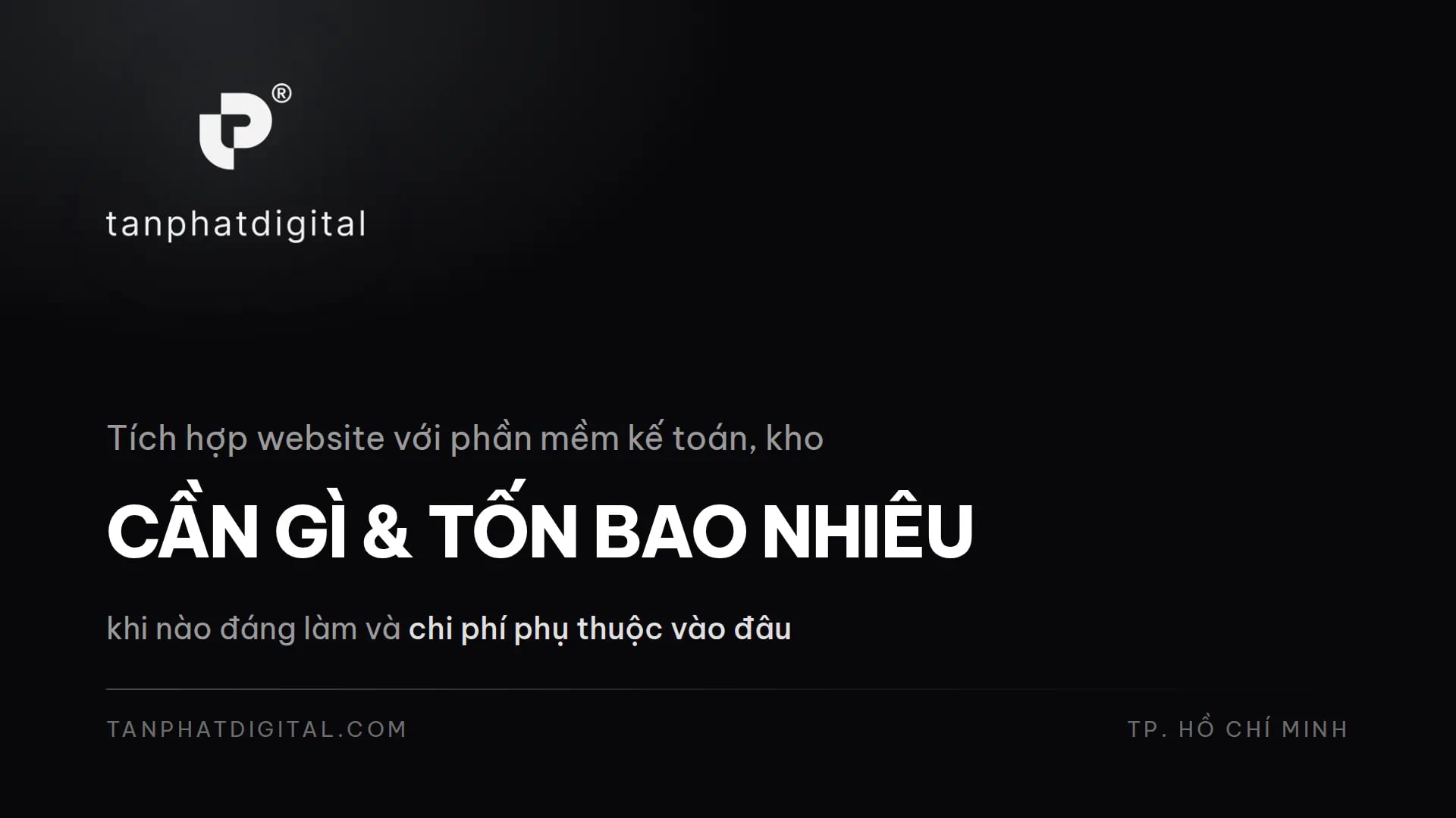 Tích Hợp Website Với Phần Mềm Kế Toán, Kho: Cần Gì Và Tốn Bao Nhiêu - Tấn Phát Digital