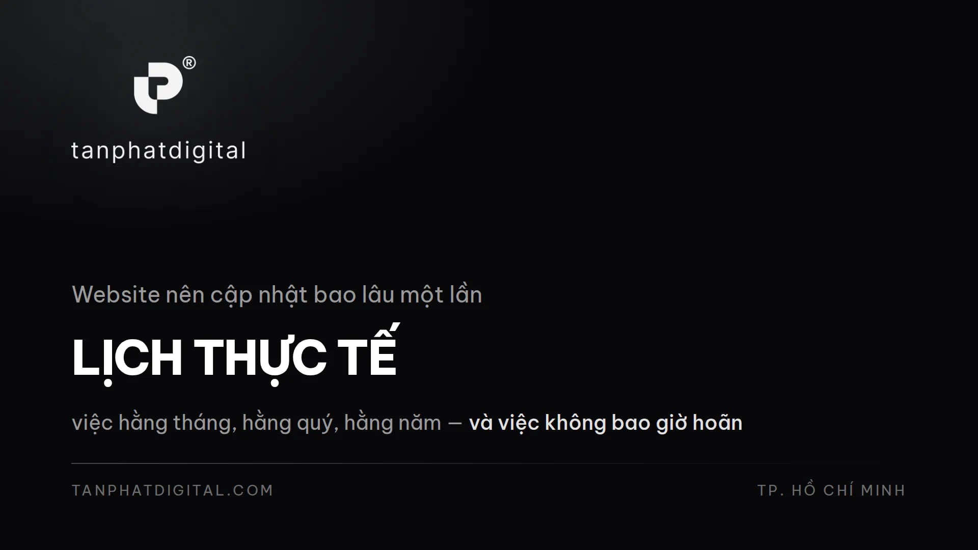 Website Nên Cập Nhật Bao Lâu Một Lần? Lịch Thực Tế - Tấn Phát Digital