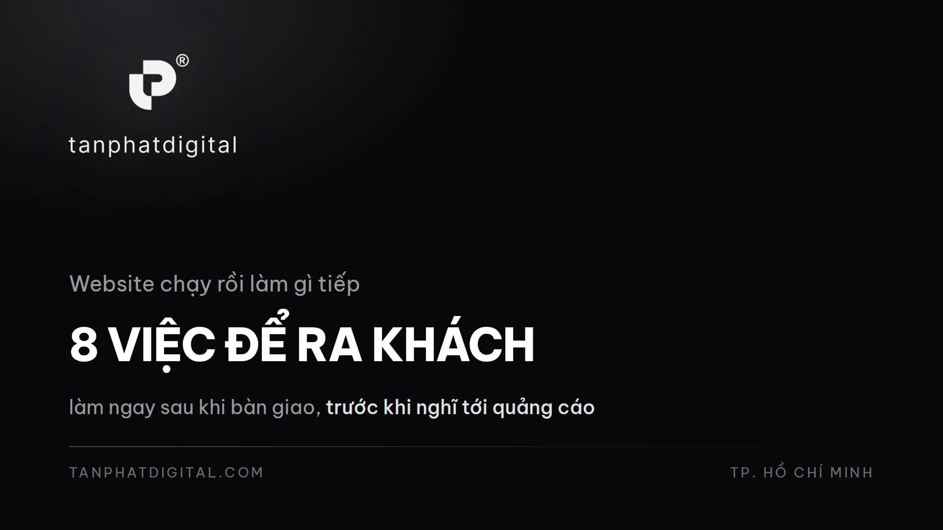Hình ảnh đại diện của bài viết: Website Chạy Rồi Làm Gì Tiếp? 8 Việc Cần Làm Để Ra Khách
