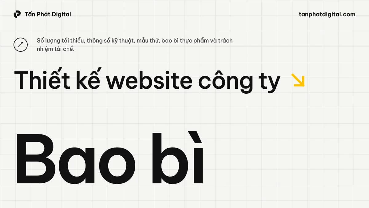 Hình ảnh đại diện của bài viết: Thiết Kế Website Công Ty Bao Bì: Số Lượng Tối Thiểu, Thông Số Và Bao Bì Thực Phẩm