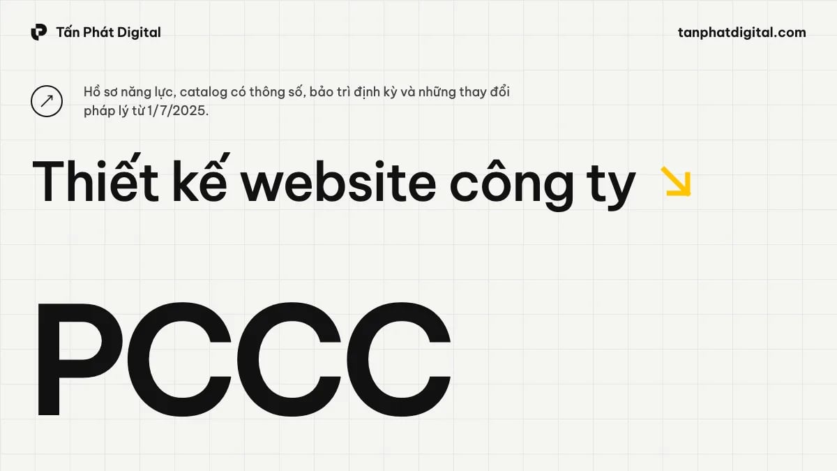 Thiết Kế Website Công Ty PCCC: Hồ Sơ Năng Lực, Catalog Và Bảo Trì - Tấn Phát Digital
