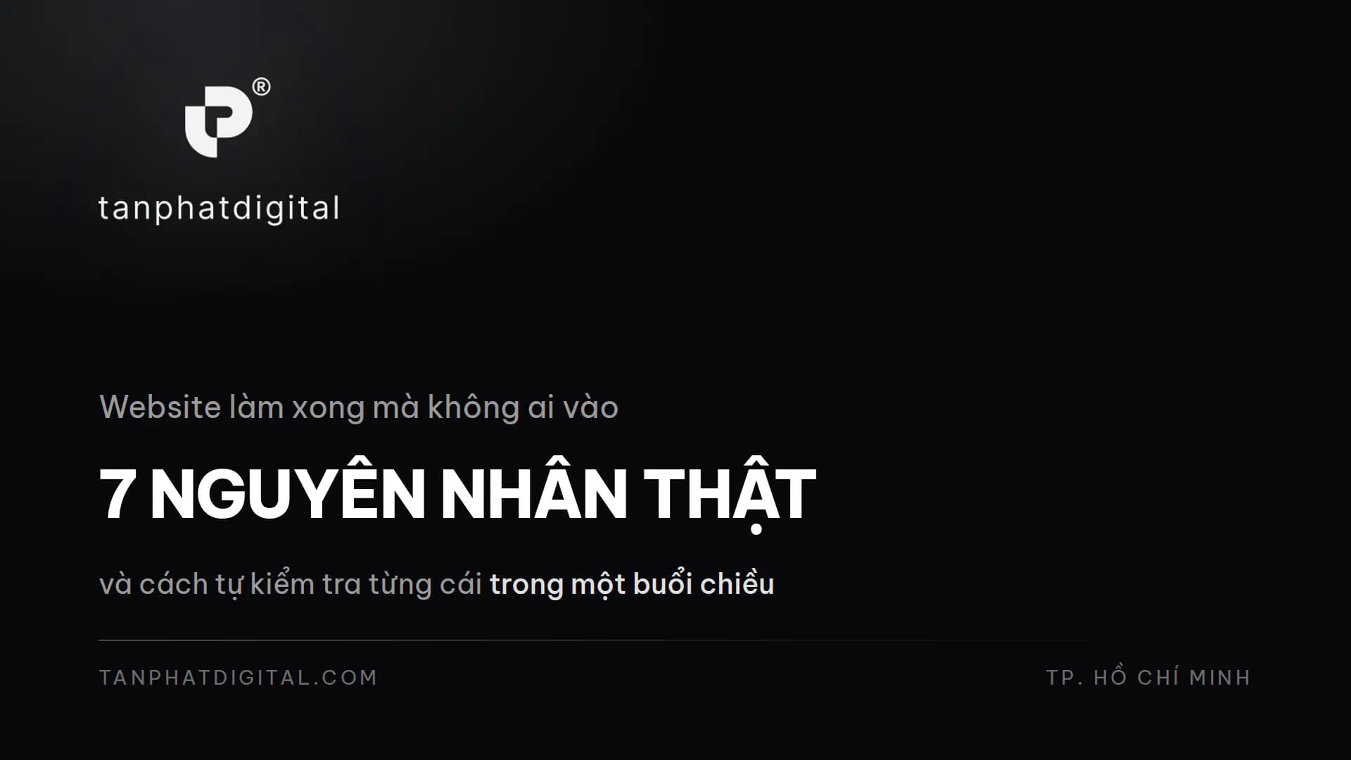 Hình ảnh đại diện của bài viết: Website Làm Xong Mà Không Ai Vào? 7 Nguyên Nhân Thật