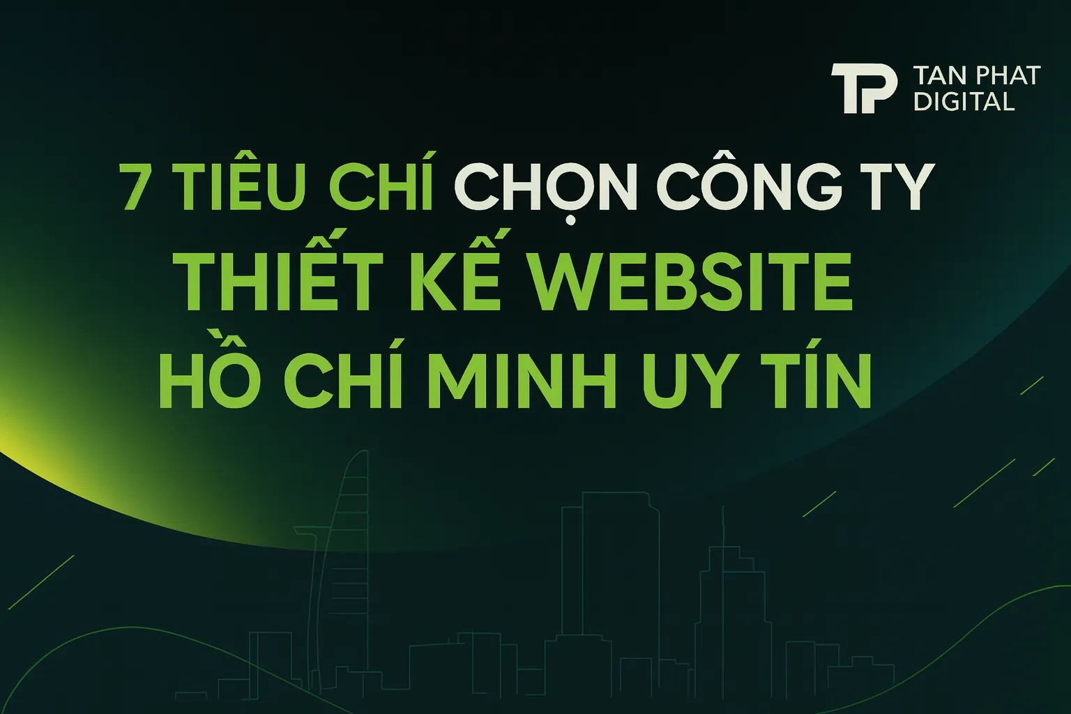 7-tieu-chi-chon-cong-ty-thiet-ke-website-ho-chi-minh-uy-tin-or-tan-phat-digital